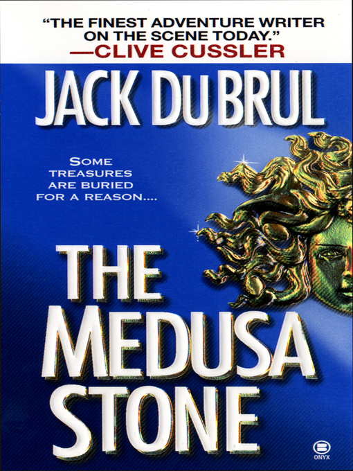 Title details for The Medusa Stone by Jack Du Brul - Available